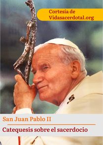 Catequesis sobre el sacerdocio de San Juan Pablo II
